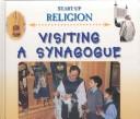 Cover of: Visiting A Synagogue (Start Up Religion)