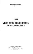 Cover of: 1989: vers une révolution francophone?
