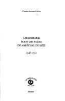 Cover of: Chambord: Ecrin des folies du marechal de Saxe, 1748-1750 (Histoire)