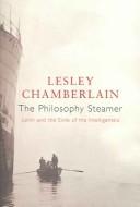 Cover of: PHILOSOPHY STEAMER: LENIN AND THE EXILE OF THE INTELLIGENTSIA. by LESLEY CHAMBERLAIN