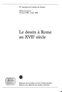 Cover of: Le dessin à Rome au XVIIe siècle: 91e exposition du Cabinet des dessins : Musée du Louvre, 24 mars 1988-6 juin 1988 : [catalog