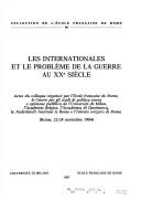 Cover of: Les Internationales et le problème de la guerre au XXe siècle by organisé par l'Ecole française de Rome ... [et al.], Rome, 22-24 novembre 1984.