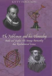 Cover of: The Nobleman and His Housedog: Tycho & Kepler: The Unlikely Partnership That Forever Changed Our Understanding of the Heavens