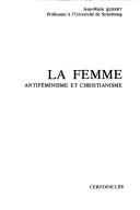 Cover of: La femme: antiféminisme et christianisme