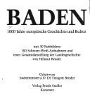 Cover of: Baden by mit 30 Farbbildern, 100 Schwarz-Weiss-Aufnahmen u. e. Gesamtdarst. d. Landesgeschichte von Helmut Bender ; Geleitw. Traugott Bender.