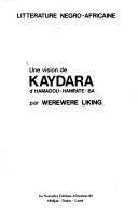 Cover of: Une vision de Kaydara d'Hamadou-Hampate-Ba (Litterature negro-africaine) by Werewere Liking