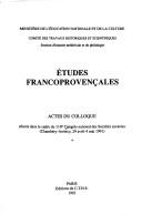 Etudes francoprovençales by Congrès national des sociétés savantes (116th 1991 Chambéry, France, and Annecy, France)