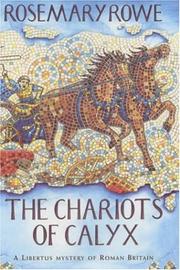 Cover of: The Chariots of Calyx (A Libertus Mystery of Roman Britain)