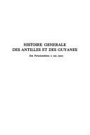 Cover of: Histoire générale des Antilles et des Guyanes: des Précolombiens à nos jours