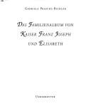 Cover of: Familienalbum von Kaiser Franz Joseph und Elisabeth