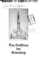 Cover of: Das Hochkreuz bey Godesberg: zur Geschichte und Bedeutung eines gotischen Denkmals : Rheinisches Landesmuseum Bonn, [Ausstellung, 30.6-14.8. 1983