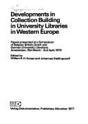 Cover of: Developments in collection building in university libraries in Western Europe: papers presented at a symposium of Belgian, British, Dutch and German university librarians, Amsterdam, 31. March - 2. April, 1976