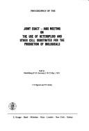 Cover of: Proceedings of the Joint ESACT-IABS Meeting on the Use of Heteroploid and Other Cell Substrates for the Production of Biologicals, held in Heidelberg (F.R. Germany) 18-22 May 1981.