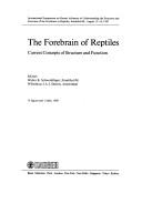The forebrain of reptiles by International Symposium on Recent Advances in Understanding the Structure and Function of the Forebrain in Reptiles (1987 Frankfurt am Main, Germany)
