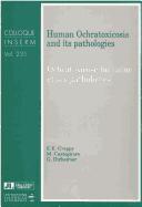 Cover of: Human ochratoxicosis and its pathologies by edited by E.E. Creppy, M. Castegnaro, G. Dirheimer.