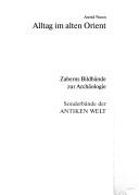 Cover of: Alltag Im Alten Orient (Zaberns Bildbaende Zur Archaeologie) by Astrid Nunn