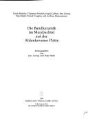 Die Bandkeramik im Merzbachtal auf der Aldenhovener Platte by Ulrich Boelicke, Jens Lüning