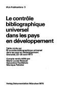 Cover of: Le contrôle bibliographique universel dans les pays en développement: Table ronde sur le Contrôle Bibliographique Universel dans les Pays en Développement, Grenoble, 22-25 août 1973