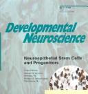 Cover of: Neuroepithelial Stem Cells and Progenitors (Developmental Neuroscience, 1-2) | 