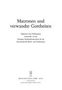 Cover of: Matronen und verwandte Gottheiten: Ergebnisse eines Kolloquiums veranstaltet von der Göttinger Akademiekommission für die Altertumskunde Mittel- und Nordeuropas