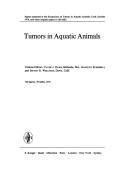 Cover of: Tumors in aquatic animals: papers presented at the Symposium on Tumors in Aquatic Animals, Cork, October 1974, and other original papers in this field