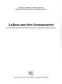 Cover of: Leben am See Gennesaret: kulturgeschichtliche Entdeckungen in einer biblischen Region