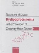 Cover of: Treatment of severe dyslipoproteinemia in the prevention of cornonary heart disease--4 by editors, A.M. Gotto, Jr. ... [et al.].