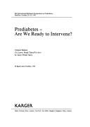 Cover of: Prediabetes, Are We Ready to Intervene?: 8th International Beilinson Symposium on Prediabetes, Herzliya, October 20-25, 1991 (Pediatric and Adolescent Endocrinology)