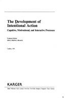 Cover of: The Development of intentional action: cognitive, motivational, and interactive processes