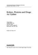 Cover of: Kidney, proteins, and drugs: an update : 7th International Symposium of Nephrology at Montecatini, Montecatini Terme, October 14-16, 1991