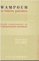 Cover of: Wampoun et lettres patentes: étude exploratoire de l'entrepreneuriat autochtone