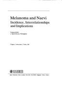 Cover of: Melanoma and Naevi: Incidence, Interrelationships and Implications (Pigment Cell)
