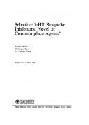 Cover of: Selective 5-HT reuptake inhibitors: novel or commonplace agents?