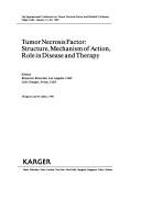 Cover of: Tumor Necrosis Factor: Structure, Mechanism of Action, Role in Disease and Therapy : 2nd International Conference on Tumor Necrosis Factor and Relat