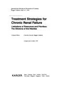 Cover of: Treatment strategies for chronic renal failure: limitations of resources and priorities : the dilemma of the nineties