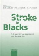 Cover of: Stroke in blacks by editors, R.F. Gillum, P.B. Gorelick, E.S. Cooper.