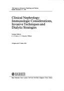 Cover of: Clinical Nephrology: Immunologic Considerations, Invasive Techniques and Dialytic Strategies (Contributions to Nephrology)