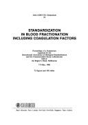 Joint IABS/CSL Symposium on Standardization in Blood Fractionation Including Coagulation Factors by Joint IABS/CSL Symposium on Standardization in Blood Fractionation Including Coagulation Factors (1986 Melbourne, Vic.)