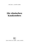 Cover of: Die römischen Katakomben by Josef Fink, Beatrix Asamer
