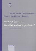Cover of: The first Zionist Congress in 1897: causes, significance, topicality