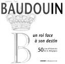 Cover of: Baudouin: un roi face à son destin : 50 ans d'histoire de la Belgique