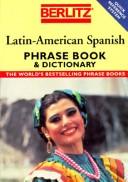 Cover of: Latin-American Spanish Phrase Book & Dictionary (Berlitz Phrase Books) by Berlitz Publishing Company