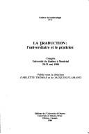 Cover of: LA Traduction: L'Universitaire Et Le Praticien (Cahiers De Traductologie No. 5)
