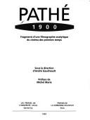 Cover of: Pathé 1900: fragments d'une filmographie analytique du cinéma des premiers temps