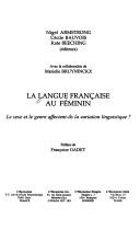 Cover of: La langue francaise au feminin: Le sexe et le genre affectent-ils la variation linguistique? (Collection Espaces discursifs)