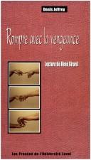 Cover of: Rompre avec la vengeance lecture de rene girard by Jeffrey d