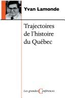 Trajectoires de l'histoire du Quebec (Les grandes conferences) by Yvan Lamonde