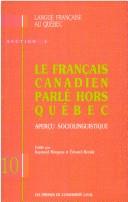 Cover of: Le Français canadien parlé hors Québec: aperçu sociolinguistique