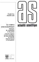 Cover of: Le corpus lexicographique: Methodes de constitution et de gestion : actes des troisiemes Journees scientifiques du Reseau thematique de recherche "Etude ... en francophonie" (Champs linguistiques)