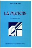 La mission by Klauspeter Blaser